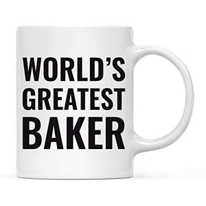 Gift for Men or Women World s Greatest Baker | Ceramic Coffee Mug | 11 OZ