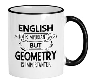 Geometry English Important Importanter Funny | Ceramic Coffee Mug | 11 OZ