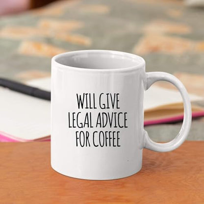 Will Give Legal Advice For Lawyer Gifts Law | Ceramic Coffee Mug | 11 OZ