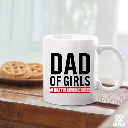 Dad Of Girls Outnumbered Gifts Fathers Day | Ceramic Coffee Mug | 11 OZ