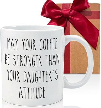May Your Be Stronger Than Daughter s Attitude | Ceramic Coffee Mug | 11 OZ