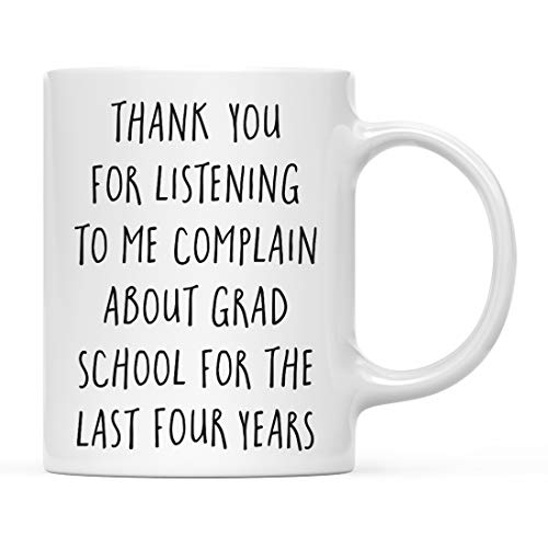 Graduation Gift Thank You for Listening Funny | Ceramic Coffee Mug | 11 OZ