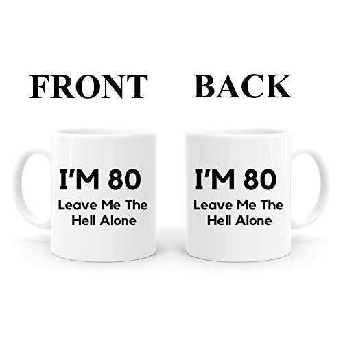 80th Birthday Gifts For Men Funny I Am 80 | Ceramic Coffee Mug | 11 OZ