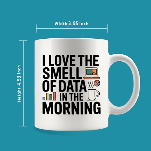 I Love The Smell Of Data In Morning Analyst | Ceramic Coffee Mug | 11 OZ