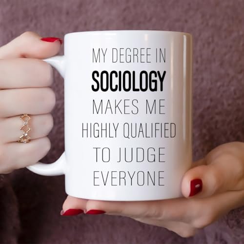 Sociology My Degree In Makes Me Highly | Ceramic Coffee Mug | 11 OZ