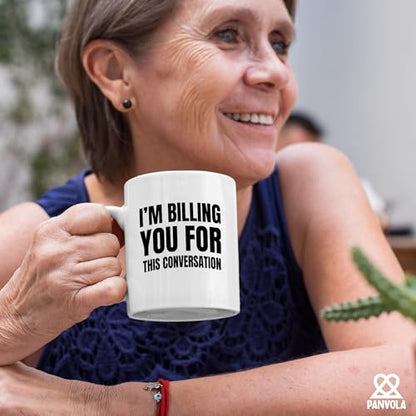 I m Billing You For This Conversation Lawyer | Ceramic Coffee Mug | 11 OZ