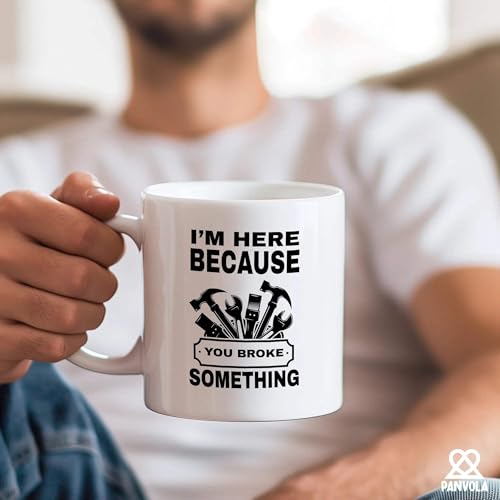 I m Here Because You Broke Something Carpenter | Ceramic Coffee Mug | 11 OZ