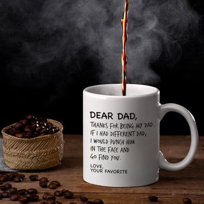 Dear Dad Thanks For Being My Your Favorite | Ceramic Coffee Mug | 11 OZ