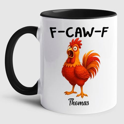 Caw F Rooster Sarcastic Personalized | Customised Coffee Mug | 11 OZ