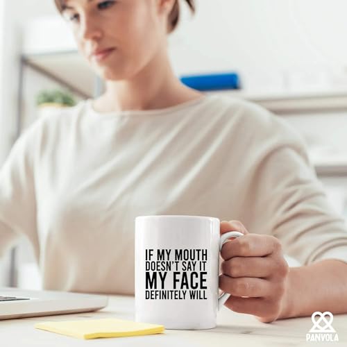 If My Mouth Doesn t Say It Face Definitely | Ceramic Coffee Mug | 11 OZ