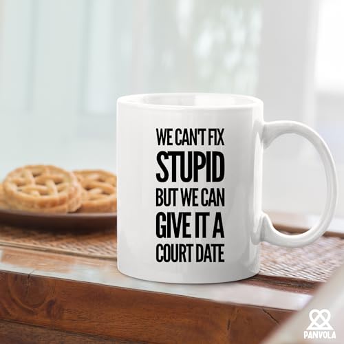 We Can t Fix Stupid But Give It A Court Date | Ceramic Coffee Mug | 11 OZ