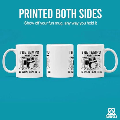 The Tempo Is What I Say It Drummers Gifts Drum | Ceramic Coffee Mug | 11 OZ