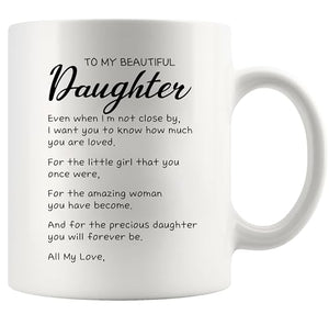 To My Beautiful Daughter Inspirational Gift | Ceramic Coffee Mug | 11 OZ