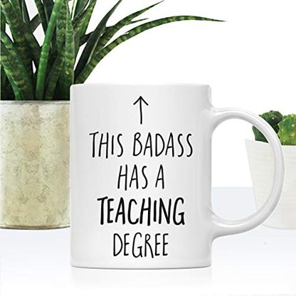 Graduation Gift This Badass Has a Teaching | Ceramic Coffee Mug | 11 OZ