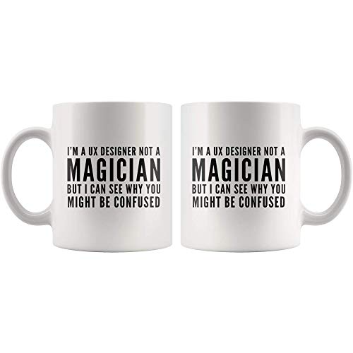 UX Designer I m A Not Magician Gift Idea for | Ceramic Coffee Mug | 11 OZ