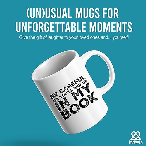 Be Careful Or You ll End Up In My Book Writer | Ceramic Coffee Mug | 11 OZ