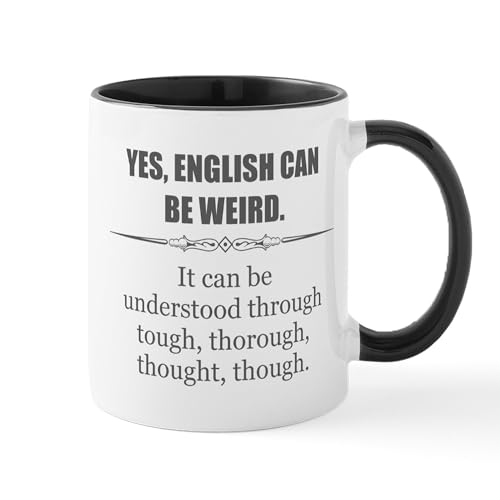 English Can Be Weird | Ceramic Coffee Mug | 11 OZ