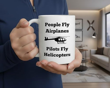 Helicopter Pilot Pilots People Fly Airplanes | Ceramic Coffee Mug | 11 OZ