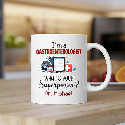 I m A Gastroenterologist What s Your Power | Customised Coffee Mug | 11 OZ