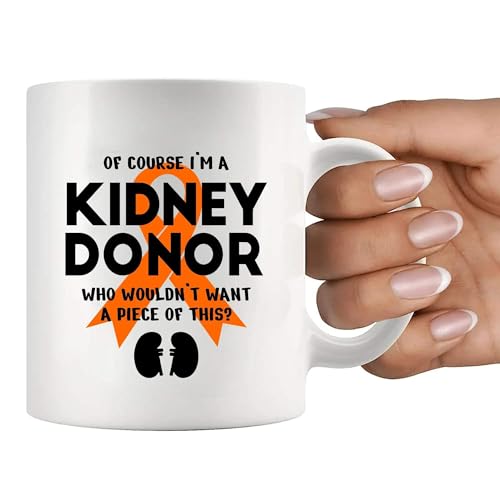 Of Course I m a Kidney Donor Who Wouldn t Want | Ceramic Coffee Mug | 11 OZ