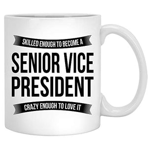 Senior Vice President Funny Appreciation Gifts | Ceramic Coffee Mug | 11 OZ