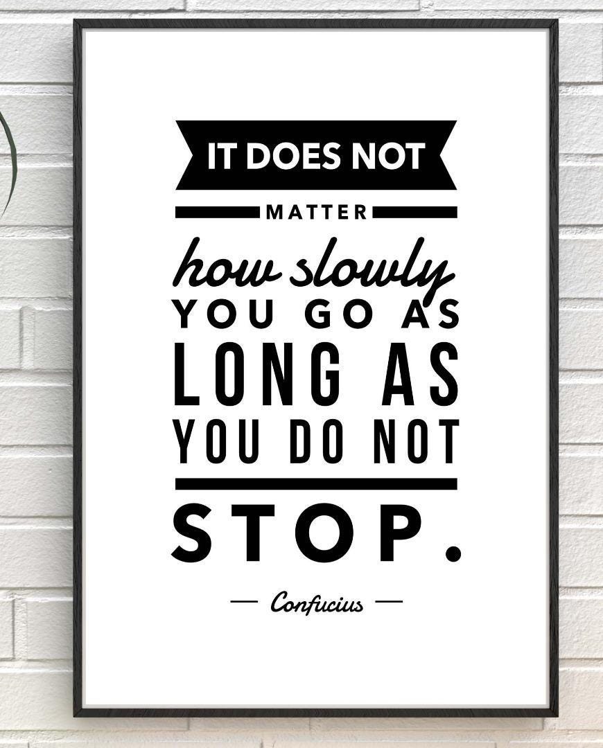 Doesnt Matter How Slow Motivational Inspirational Positive Quote Poster Wall