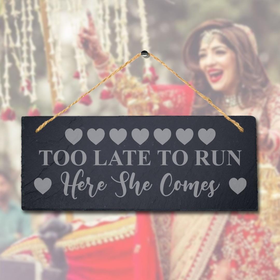 Too Late To Run Design 2 Laser Engraved Hanging Slate Wedding Decor Plaque Sign