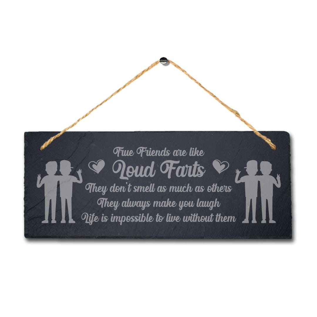 True Friends Loud Laser Engraved Hanging Slate Friendship Funny Gift Plaque Sign