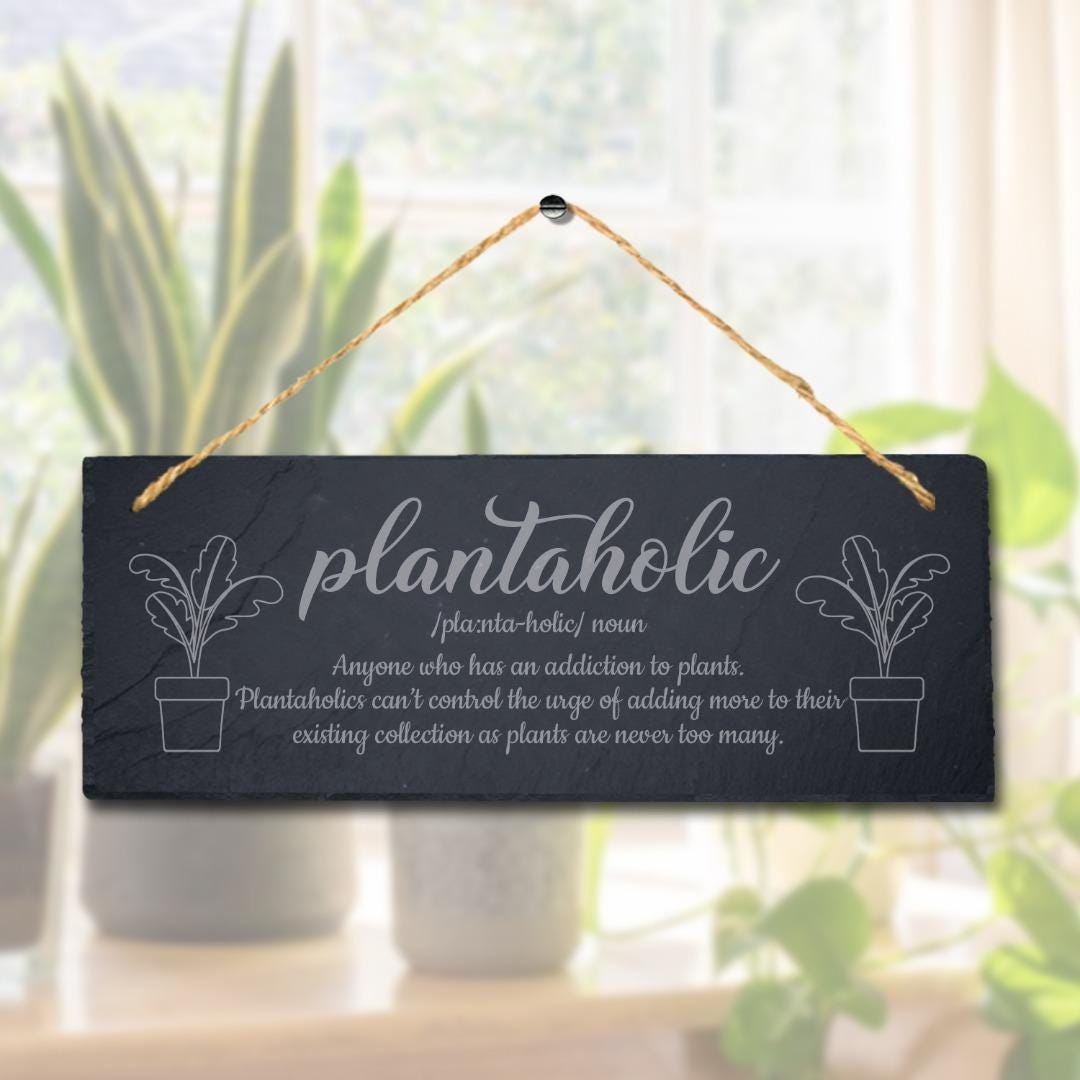 Plantaholic Plant Addiction Hanging Slate Laser Engraved Home Garden Plaque Sign