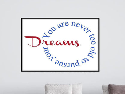 You Are Not Too Old Motivational Positive Thought Quote Poster Art Print Wall
