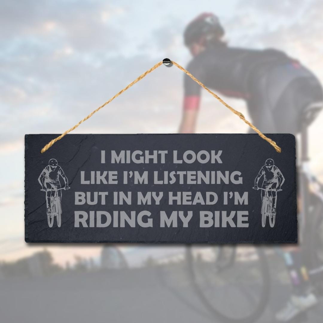 I Might Look Like I Am Listening Engraved Hanging Slate Bike Bikers Plaque Sign