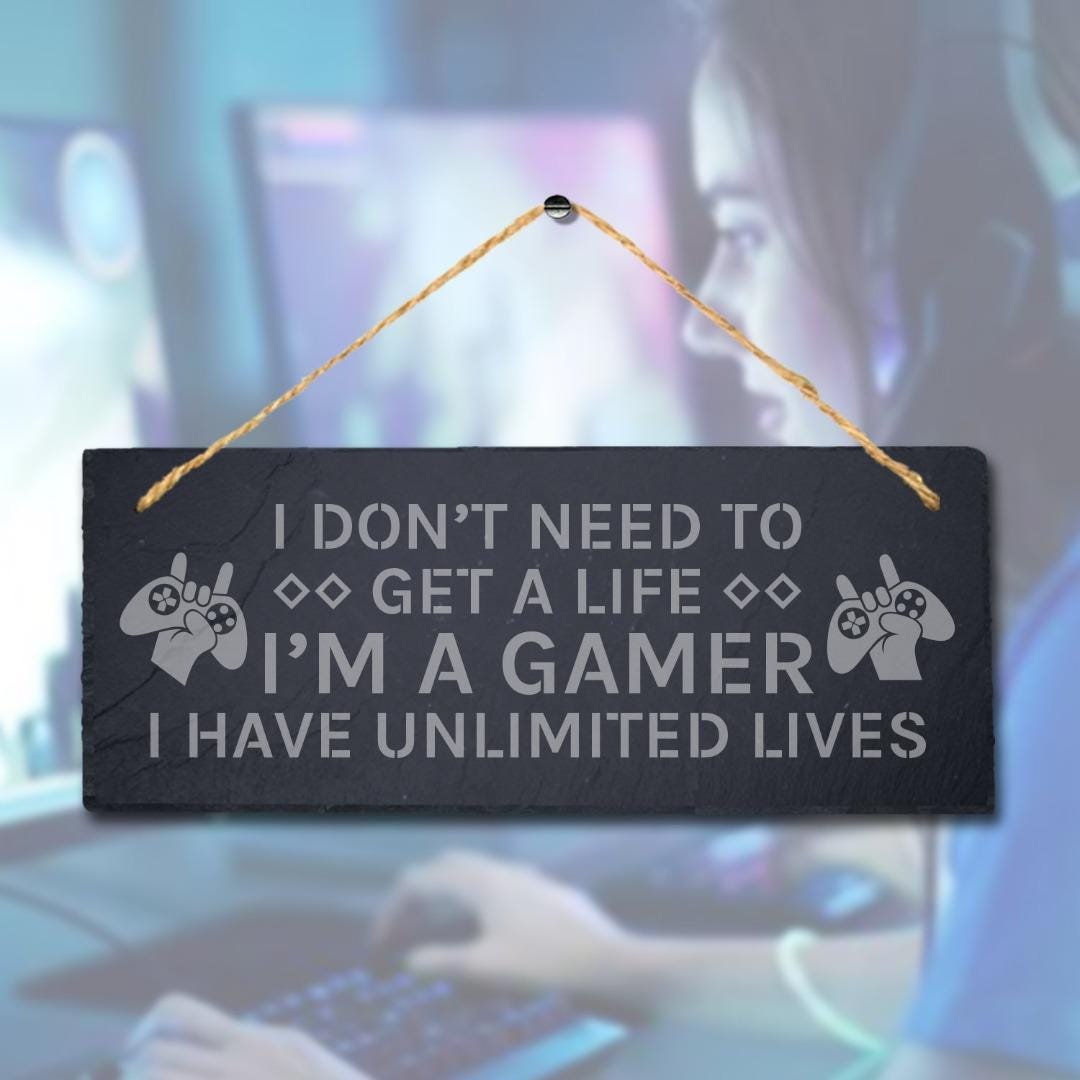 Gamer Have Unlimited Lives Laser Engraved Hanging Slate Gaming Funny Plaque Sign