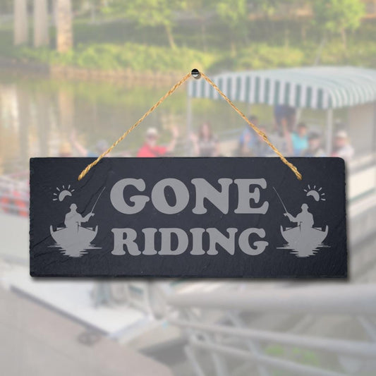 Gone Riding Laser Engraved Hanging Slate Fisher Man Fishing Lake Sea Plaque Sign