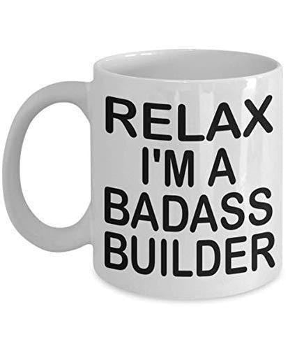 Funny Builder Mug: "Relax I'm A Badass Builder" - UK Made