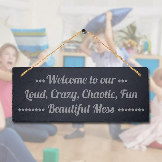 Welcome To Crazy Mess Laser Engraved Hanging Slate Funny Family Home Plaque Sign