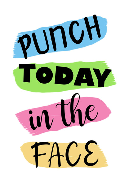 Punch Today In The Face Wall Art Poster Positive Motivational Quote Print Decor
