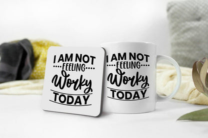 Funny 'Not Feeling Worky Today' Mug & Coaster Set