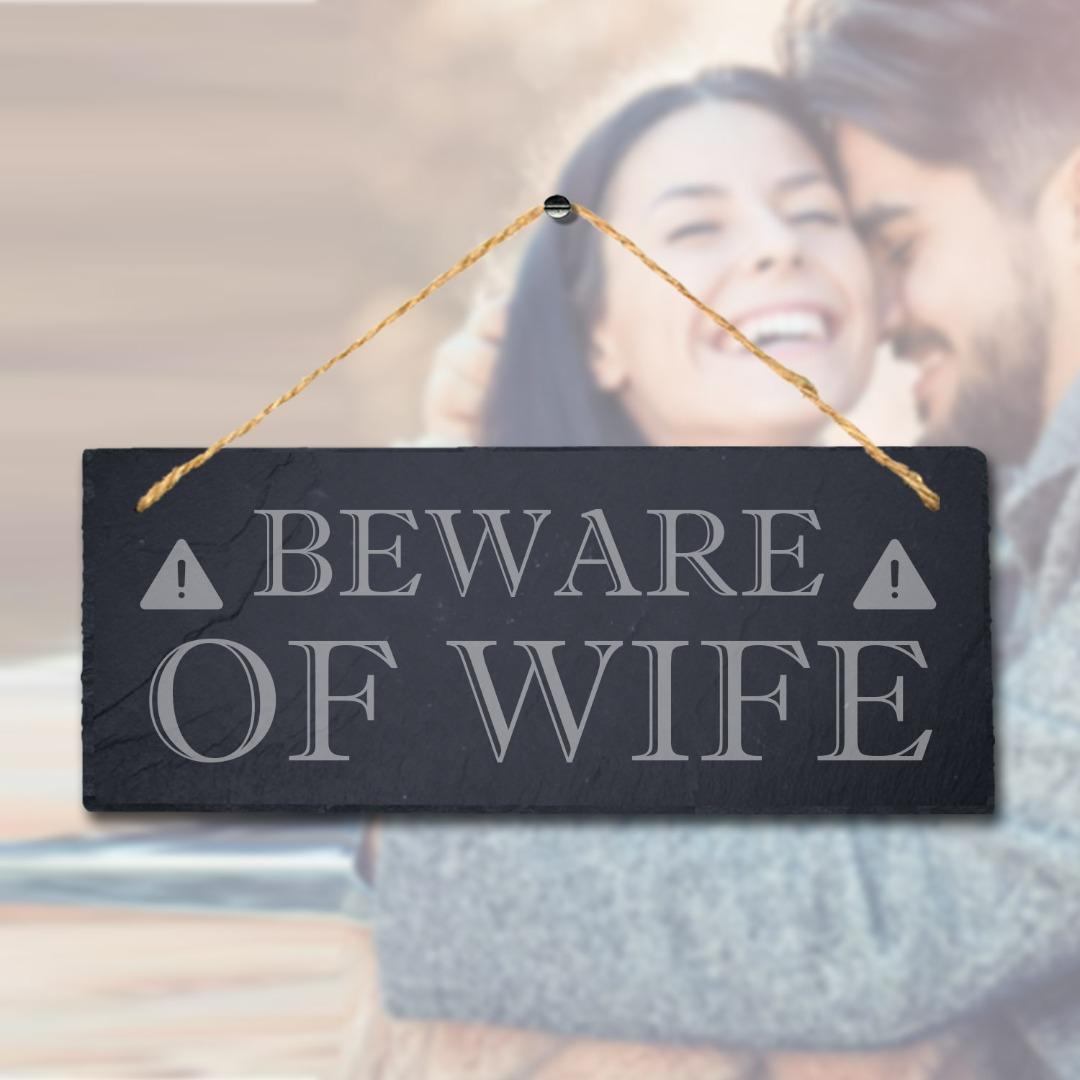 Beware Of Wife Laser Engraved Hanging Slate Humorous Caution Home Plaque Sign