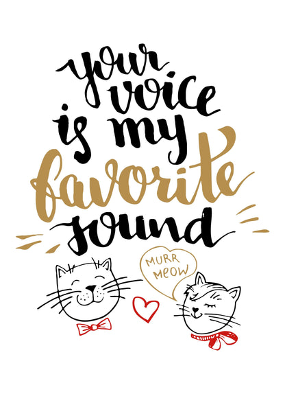 Your Voice Is My Favorite Sound Motivational Inspirational Love Poster Wall