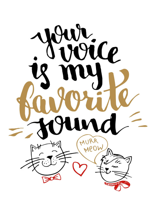 Your Voice Is My Favorite Sound Motivational Inspirational Love Poster Wall