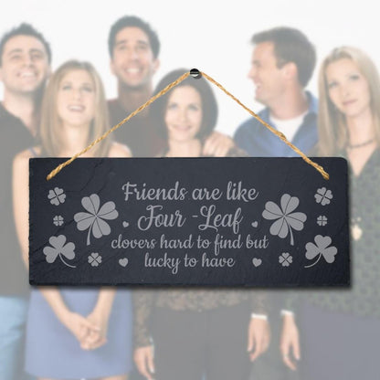 Hanging Slate Best Friends Are Like Four Leaf Friendship Day Gift Plaque Sign