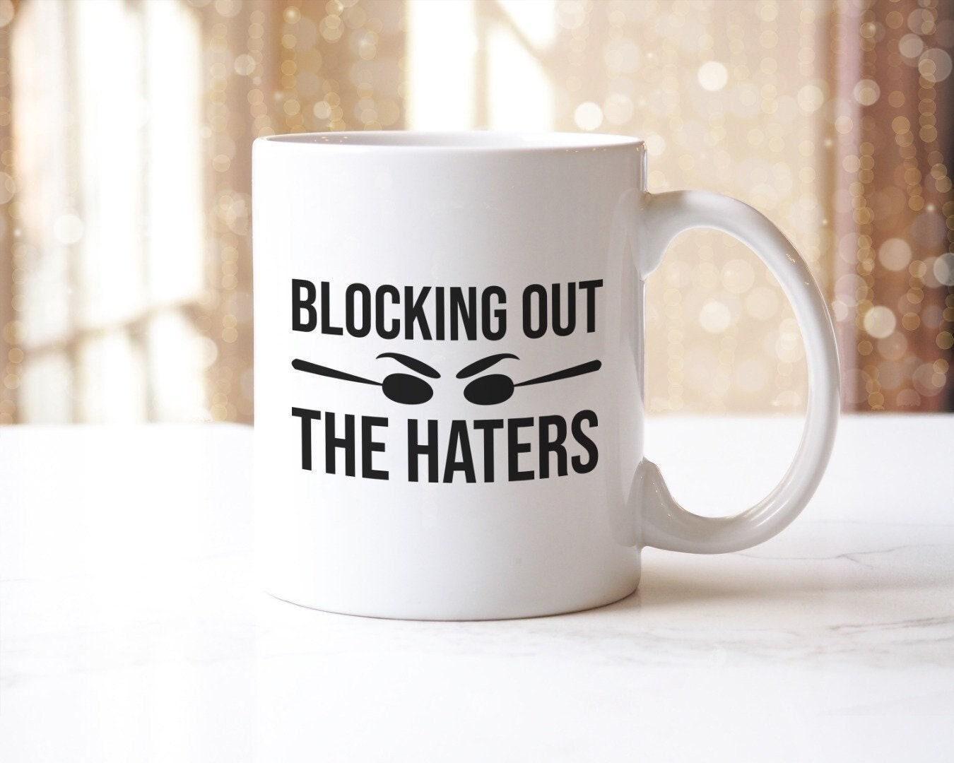 Blocking Out The Haters Ceramic Novelty Mug & Coaster Coffee Tea Cup Office Workspace Gift
