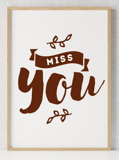 Miss You Motivational Inspirational Positive Thought Quote Poster Print Wall