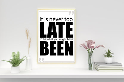 It Is Never Too Late Positive Thought Quote Picture Poster Print Wall