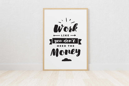 Work Like You Dont Need Money Inspirational Quote Poster Print Wall