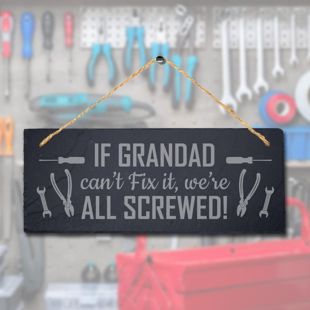 Engraved Slate Shed Plaque Sign: If Grandad Can't Fix It