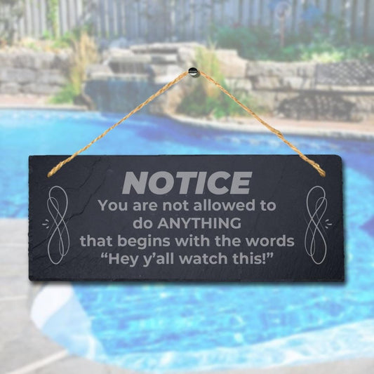 Notice You Are Not Allowed Laser Engraved Hanging Slate Pond Caution Plaque Sign
