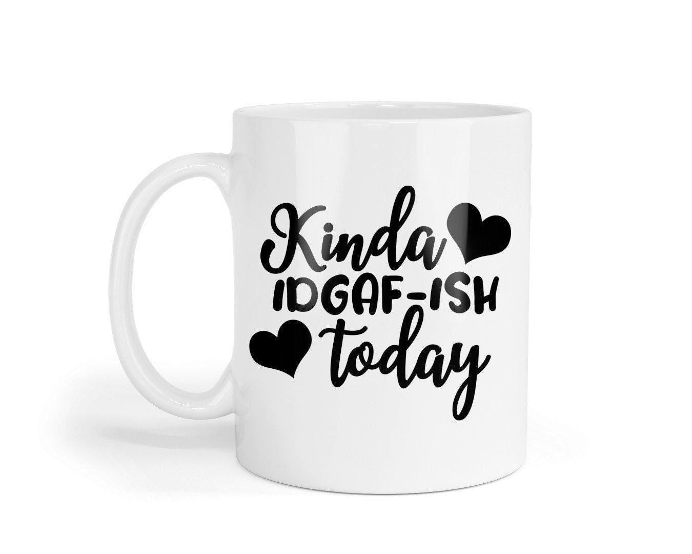 Funny Kinda Idgaf-ish Today - Ceramic Novelty Mug & Coaster Coffee Tea Cup Office Gift