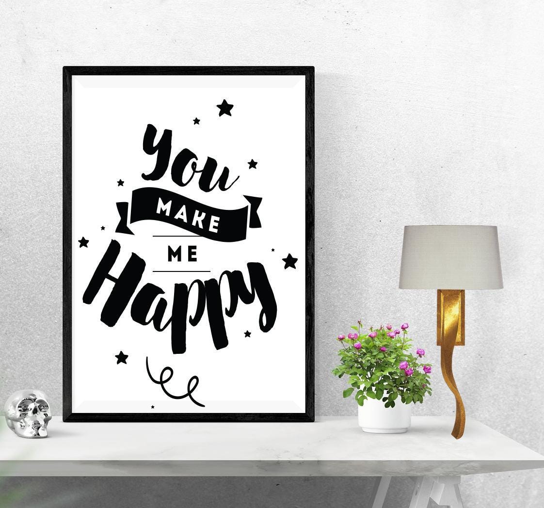 You Make Me Happy Inspirational Positive Thoughts Quote Poster Print Wall