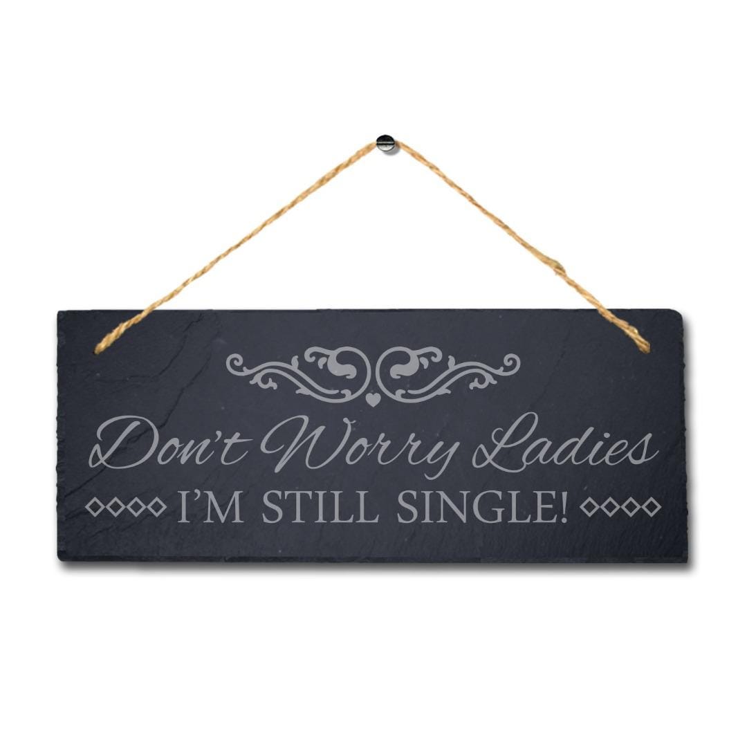 Dont Worry Ladies Laser Engraved Hanging Slate Wedding Party Funny Plaque Sign